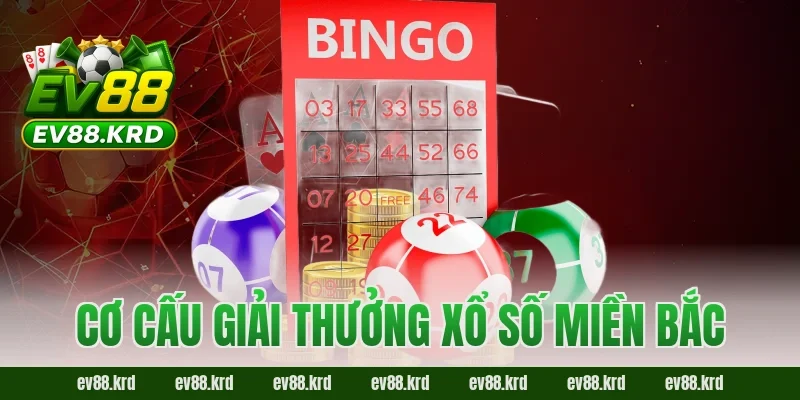 Cơ cấu giải thưởng xổ số miền Bắc