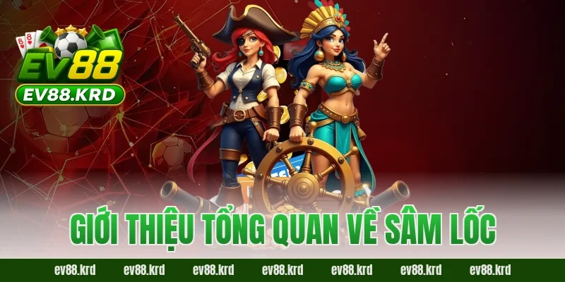 Sâm Lốc – Trò chơi dân gian kịch tính được yêu thích nhất 1 Giới thiệu tổng quan về Sâm Lốc