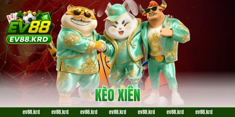 Giải Mã Kèo Xiên EV88 – Chiến Lược Chinh Phục Lợi Nhuận Lớn 4 Giải Mã Kèo Xiên EV88 – Chiến Lược Chinh Phục Lợi Nhuận Lớn
