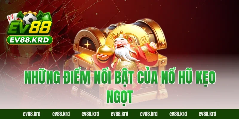 Những điểm nổi bật của Nổ Hũ Kẹo Ngọt