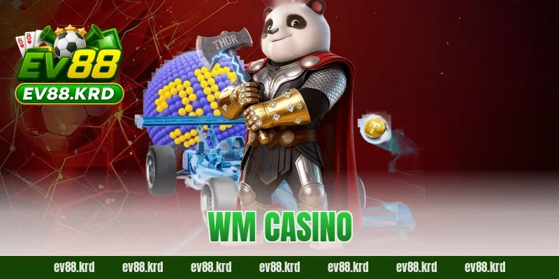 WM Casino – Thiên đường giải trí trực tuyến đẳng cấp quốc tế 6 WM Casino – Thiên đường giải trí trực tuyến đẳng cấp quốc tế